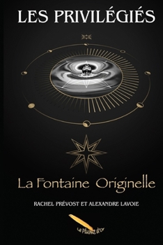 Paperback Les Privilégiés: La Fontaine Originelle [French] Book