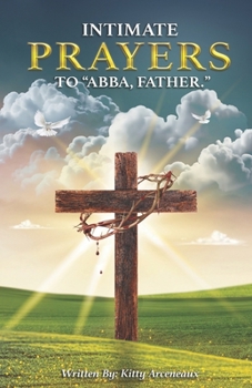 Paperback Intimate Prayers to Abba, Father Book
