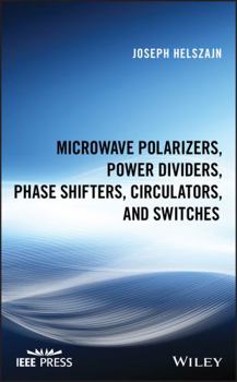 Hardcover Microwave Polarizers, Power Dividers, Phase Shifters, Circulators, and Switches Book