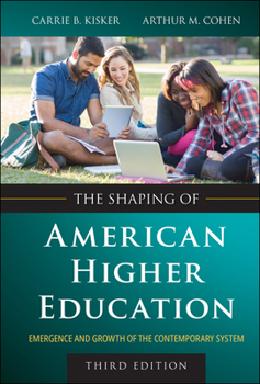 Hardcover The Shaping of American Higher Education: Emergence and Growth of the Contemporary System Book