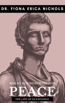 Paperback Rocky Foundations for Peace: The Life of Octavianus Book