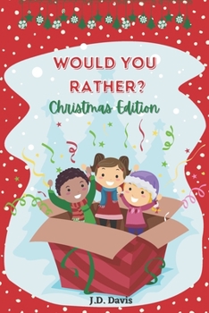 Paperback Would You Rather? Christmas Edition: Silly, Interactive and Thought-Provoking Questions for Kids and the Whole Family Book