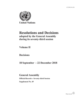 Paperback Resolutions and Decisions Adopted by the General Assembly During Its Seventy-Third Session: Decisions, 18 September - 22 December 2018 Book