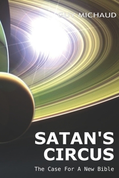 Paperback Satan's Circus: The Case For A New Bible Book