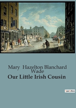 Our Little Irish Cousin - Book  of the Our Little Cousin