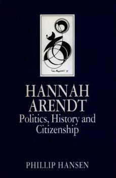 Paperback Hannah Arendt: Politics, History and Citizenship Book