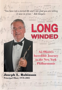 Hardcover Long Winded: An Oboist's Incredible Journey to the New York Philharmonic Book