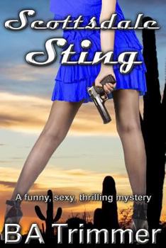 Scottsdale Sting: a fun, romantic, thrilling, adventure... - Book #5 of the Laura Black Mysteries