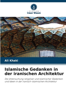 Paperback Islamische Gedanken in der iranischen Architektur [German] Book