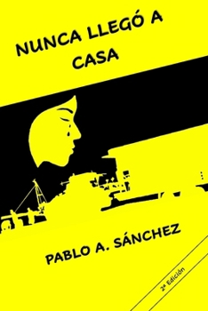 NUNCA LLEGÓ A CASA (Spanish Edition)
