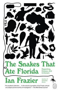 Paperback The Snakes That Ate Florida: Reporting, Essays, and Criticism Book