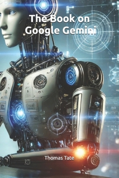 The Book on Google Gemini (The Book on: Learning Series)