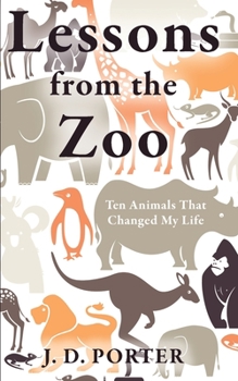 Paperback Lessons from the Zoo: Ten Animals that Changed My Life Book