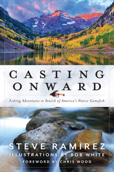 Paperback Casting Onward: Fishing Adventures in Search of America's Native Gamefish Book