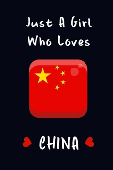 Paperback Just A Girl Who Loves China.: Blank Lined Journal Notebook, China Lovers Gift Book