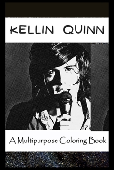 Paperback A Multipurpose Coloring Book: Legendary Kellin Quinn Inspired Creative Illustrations Book