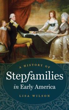 Paperback A History of Stepfamilies in Early America Book