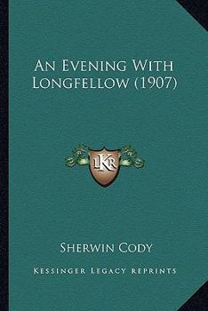 Paperback An Evening With Longfellow (1907) Book