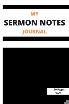 Paperback My Sermon Notes Journal: For boys and girl, 6"x9" Lined Blank Journal to create sermons Book