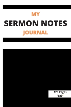 MY SERMON NOTES JOURNAL: For boys and girl, 6"x9" Lined Blank Journal to create sermons