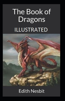 Paperback The Book of Dragons Illustrated Book