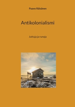 Paperback Antikolonialismi: Juttuja ja runoja [Finnish] Book