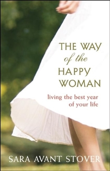 Paperback The Way of the Happy Woman: Living the Best Year of Your Life Book