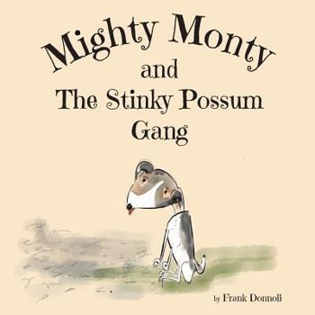 Paperback Mighty Monty and The Stinky Possum Gang Book