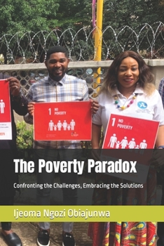Paperback The Poverty Paradox: Confronting the Challenges, Embracing the Solutions Book