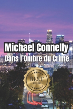 Paperback Michael Connelly: Dans l'Ombre du Crime [French] Book