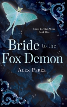Bride To Fox Demon (Souls for the Abyss)