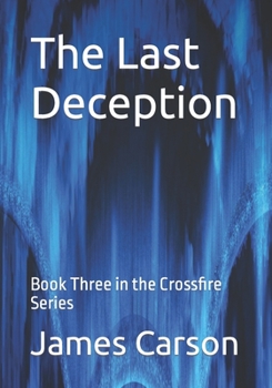 Paperback The Last Deception: Book Three in the Crossfire Series Book