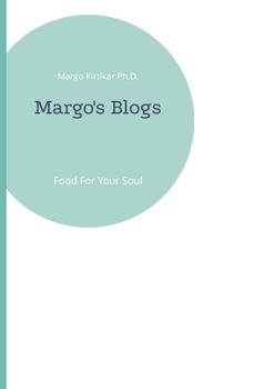 Paperback Margo's Blogs: Food For Your Soul Book