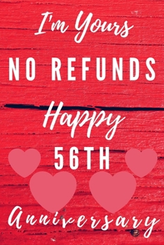 Paperback I'm Yours No Refunds Happy 56th Anniversary: Funny 56th Magic happened on this day happy anniversary Birthday Gift Journal / Notebook / Diary Quote (6 Book