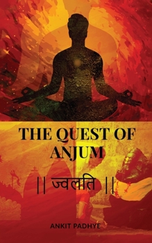 Paperback The Quest of Anjum: ज्वलति Book