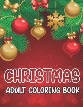 Paperback Adult Coloring Book Christmas: An Adult Coloring Book with Fun, Easy, and Relaxing Designs (Happy Chritmas) Book