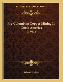 Paperback Pre-Columbian Copper Mining in North America (1893) Book