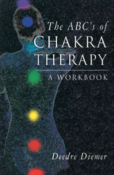 Paperback The Abc's of Chakra Therapy: A Workbook Book