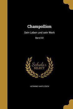 Paperback Champollion: Sein Leben und sein Werk; Band 02 [German] Book