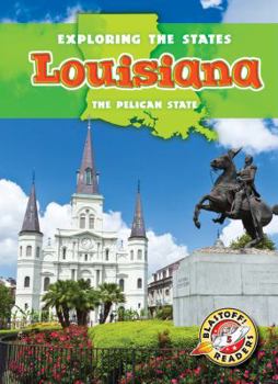 Louisiana: The Pelican State - Book  of the Exploring the States
