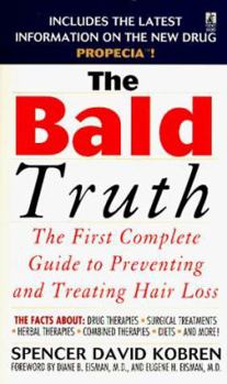 Mass Market Paperback The Bald Truth: The First Complete Guide to Preventing and Treating Hair Loss Book