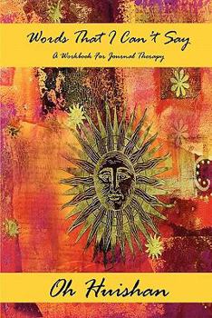 Paperback Words That I Can't Say --- A Workbook For Journal Therapy Book