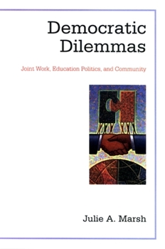 Paperback Democratic Dilemmas: Joint Work, Education Politics, and Community Book