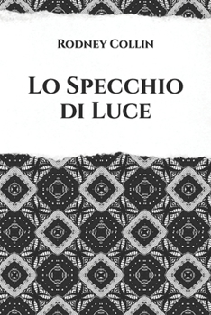 Paperback Lo Specchio di Luce: Dai taccuini di Rodney Collin [Italian] Book