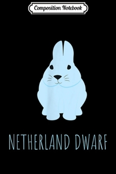 Composition Notebook: Netherland Dwarf Bunny Bun Rabbit Cute Husbun Flop Critter  Journal/Notebook Blank Lined Ruled 6x9 100 Pages