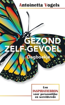 Paperback Gezond Zelf-Gevoel Dagboekje: Een Inspiratiebron Voor Persoonlijke En Wereldvrede [Hindi] Book