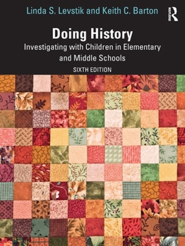 Paperback Doing History: Investigating with Children in Elementary and Middle Schools Book