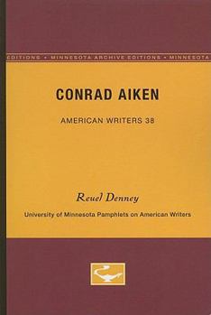 Paperback Conrad Aiken - American Writers 38: University of Minnesota Pamphlets on American Writers Book