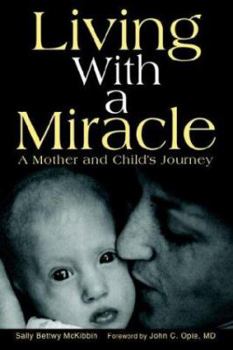 Hardcover Living with a Miracle: A Mother and Child's Journey Book
