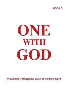 Paperback One With God: Awakening Through the Voice of the Holy Spirit - Book 2 Book